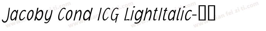 Jacoby Cond ICG LightItalic字体转换